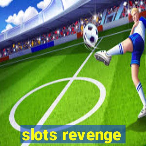 slots revenge